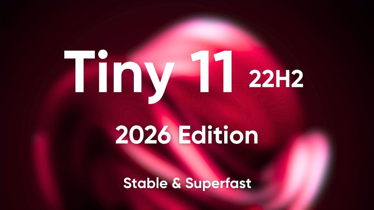 Tiny 11 22H2 (2026 Edition)