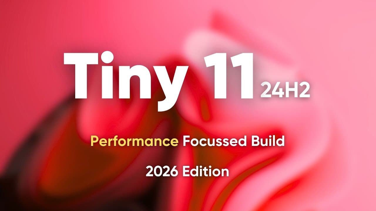 Tiny 11 24H2 (2026 Edition)